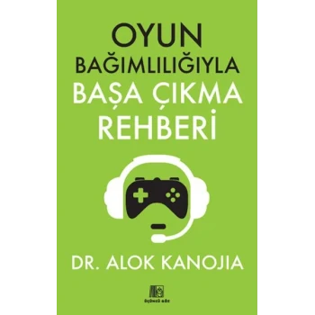 Oyun Bağımlılığıyla Başa Çıkma Rehberi