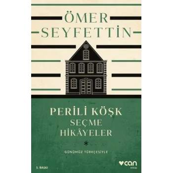 Perili Köşk ve Seçme Hikayeler (Günümüz Türkçesiyle)