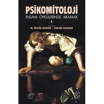 Psikomitoloji –  İnsanı Öykülerinde Aramak 1