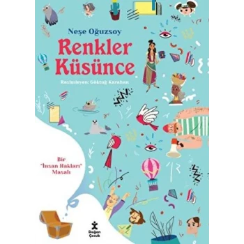 Renkler Küsünce - Bir İnsan Hakları Masalı