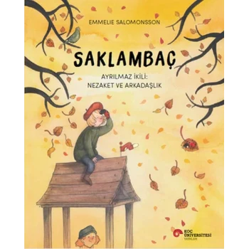 Saklambaç Ayrılmaz İkili: Nezaket Ve Arkadaşlık