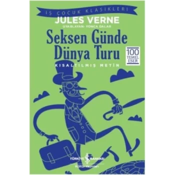 Seksen Günde Dünya Turu (Kısaltılmış Metin)