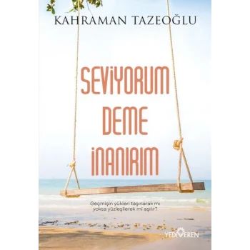 Seviyorum Deme İnanırım