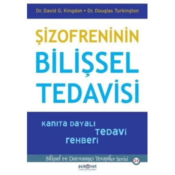 Şizofreninin Bilişsel Tedavisi - Kanıta Dayalı Tedavi Rehberi-Bilişsel Davranışçı Terapiler Serisi24