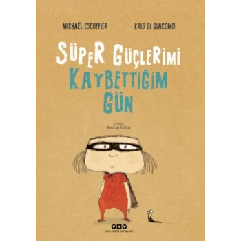 Süper Güçlerimi Kaybettiğim Gün
