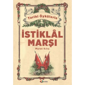 Tarihi Öykülerle İstiklal Marşı