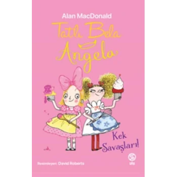 Tatlı Bela Angela - Kek Savaşları