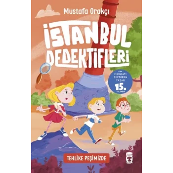 Tehlike Peşimizde - İstanbul Dedektifleri 4