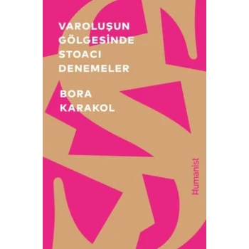 Varoluşun Gölgesinde Stoacı Denemeler