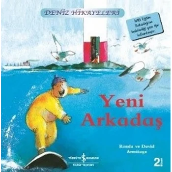 Yeni Arkadaş-Deniz Hikayeleri-İlk Okuma Kitaplarım