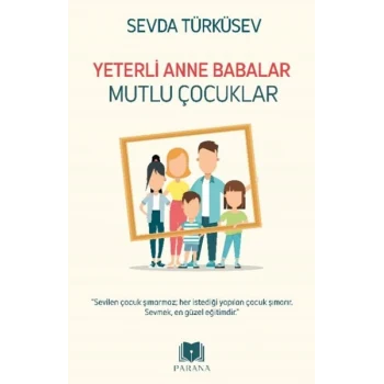 Yeterli Anne Babalar Mutlu Çocuklar