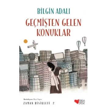 Zaman Bisikleti  2 - Geçmişten Gelen Konuklar