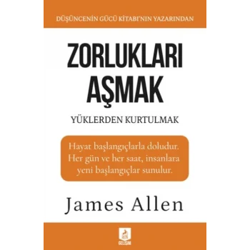 Zorlukları Aşmak ve Yüklerden Kurtulmak