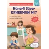 Anadolunun Süper Kahramanları Serisi-4-Hünerli Süper Kahraman mı?