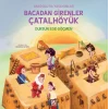 Bacadan Girenler Çatalhöyük