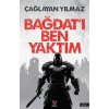 Bağdat’ı Ben Yaktım
