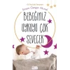 Bebeğiniz Uykuyu Çok Sevecek