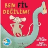 Ben Fil Değilim!