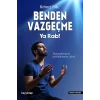 Benden Vazgeçme Ya Rab!