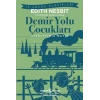 Demir Yolu Çocukları (Kısaltılmış Metin)