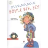 Duyamamak Böyle Bir Şey