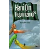 Hani Din Hepimizindi?