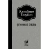 Kendime Yazdım