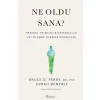 Ne Oldu Sana? Travma, Psikolojik Dayanıklılık ve İyileşme Üzerine Sohbetler