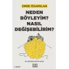 Neden Böyleyim? Nasıl Değişebilirim? Bir Huzursuz Beyin Kitabı