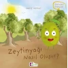 Oluşum Hikayeleri - Zeytinyağı nasıl oluşur?
