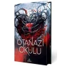 Ötanazi Okulu 4 (Ciltli Özel Baskı)