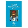 Payitahtın Son Yıldızı Sultan Abdülhamid Han