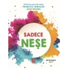 Sadece Neşe - Mutluluğun Sırrı