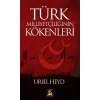 Türk Milliyetçiliğinin Kökenleri