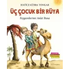 Üç Çocuk Bir Rüya - Peygamberimi Anlat Bana