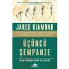 Üçüncü Şempanze: İnsan Türünün Evrimi ve Geleceği - Ciltsiz