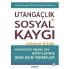Utangaçlık ve Sosyal Kaygı Çalışma Kitabı