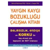 Yaygın Kaygı Bozukluğu  Çalışma Kitabı