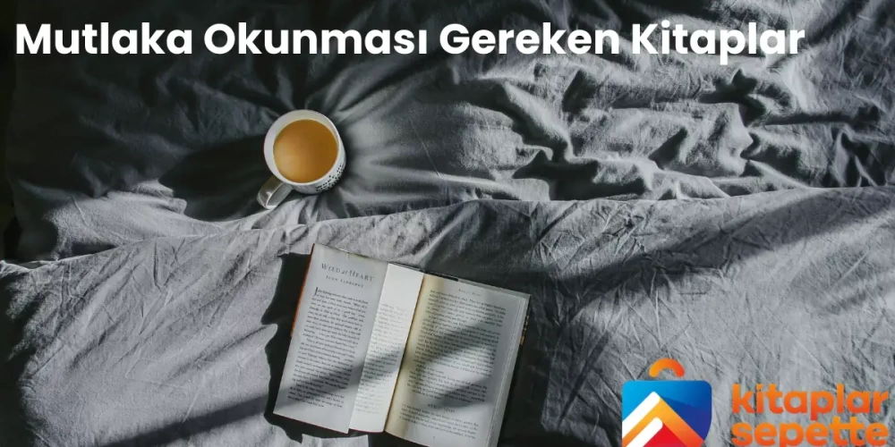 Mutlaka Okunması Gereken Kitaplar! - Efsane Klasikler