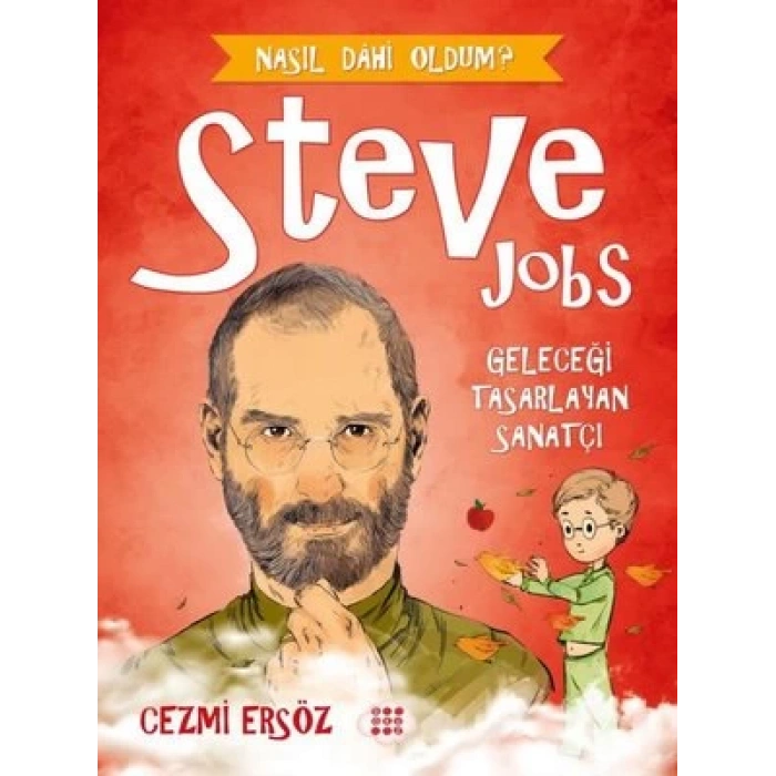 Steve Jobs - Geleceği Tasarlayan Sanatçi