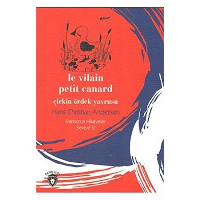 Le Vilain Petit Canard (Çirkin Ördek Yavrusu) Fransızca Seviye 2