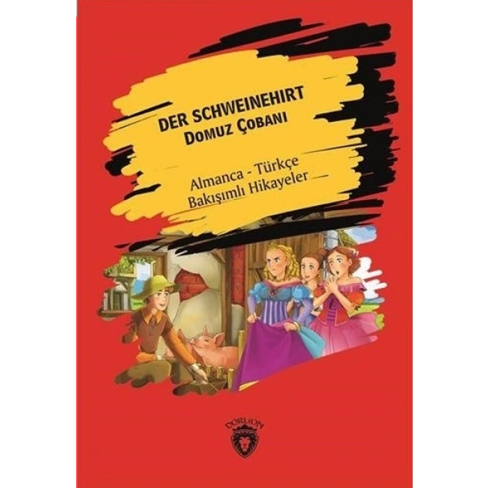 Der Schweinehirt (Domuz Çobanı) - Almanca - Türkçe Bakışımlı Hikayeler