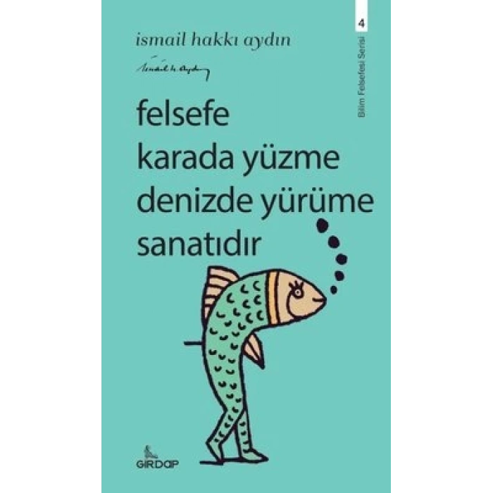 Felsefe Karada Yüzme Denizde Yürüme Sanatıdır