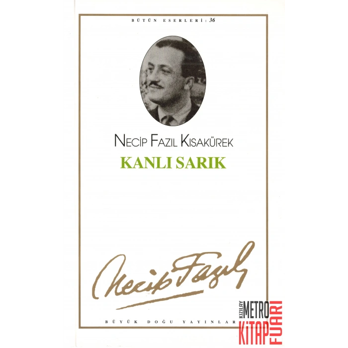 Kanlı Sarık : 30 - Necip Fazıl Bütün Eserleri