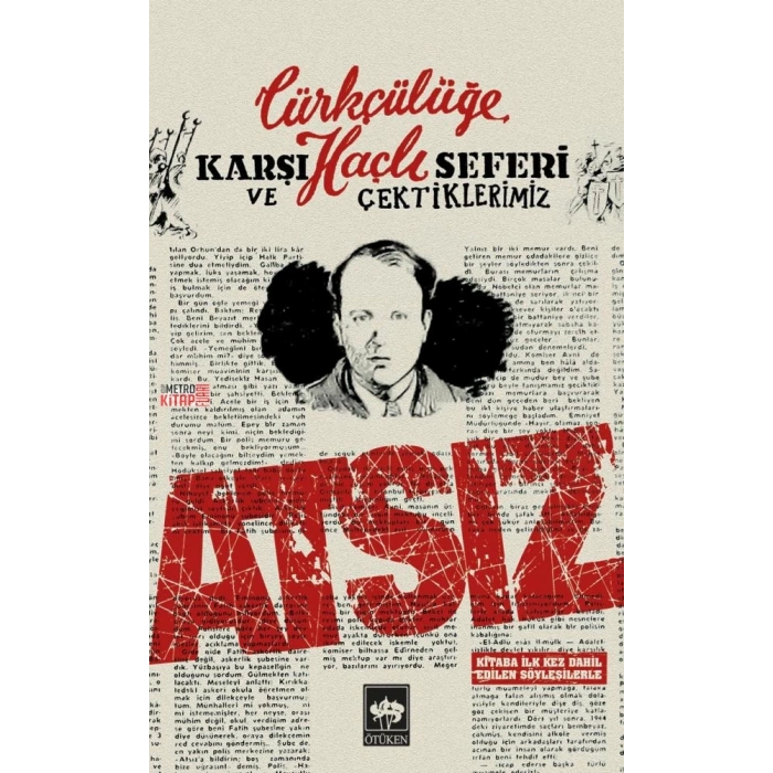 TÜRKÇÜLÜĞE KARŞI HAÇLI SEFERİ VE ÇEKTİKLERİMİZ (ATSIZ)