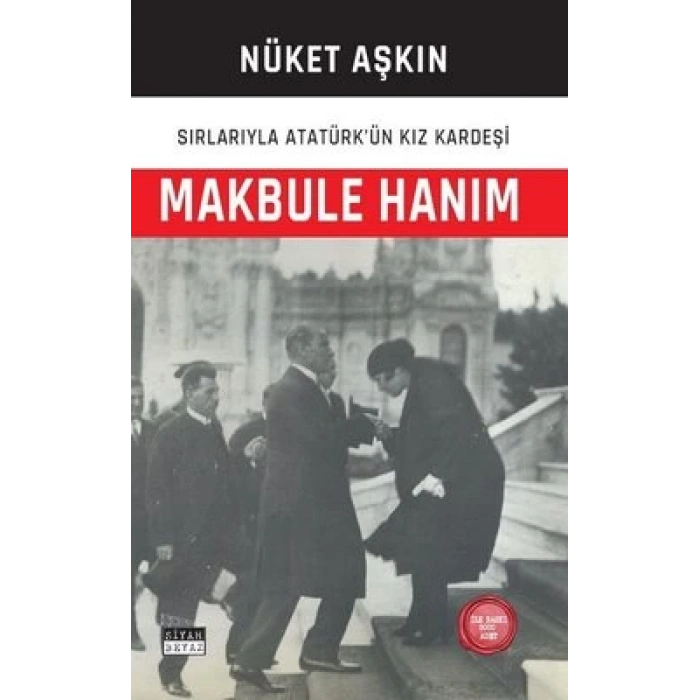 Makbule Hanım: Sırlarıyla Atatürkün Kız Kardeşi