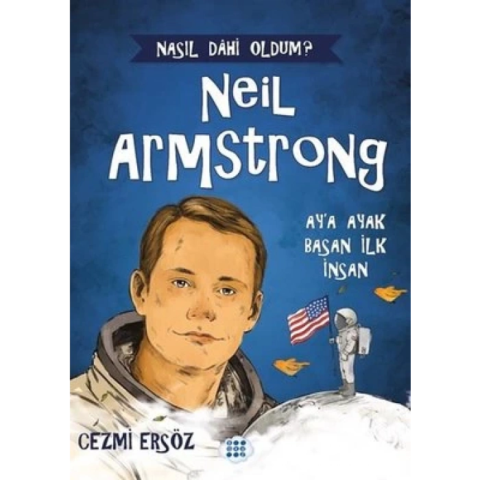 Neil Armstrong – Ay’a Ayak Basan İnsan