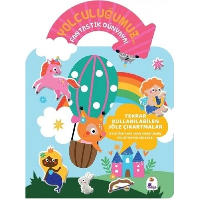 Yolculuğumuz… Fantastik Dünyaya! Bitmeyen Sticker Kitabım