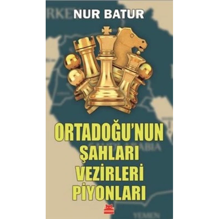 Ortadoğu’nun Şahları Vezirleri Piyonları