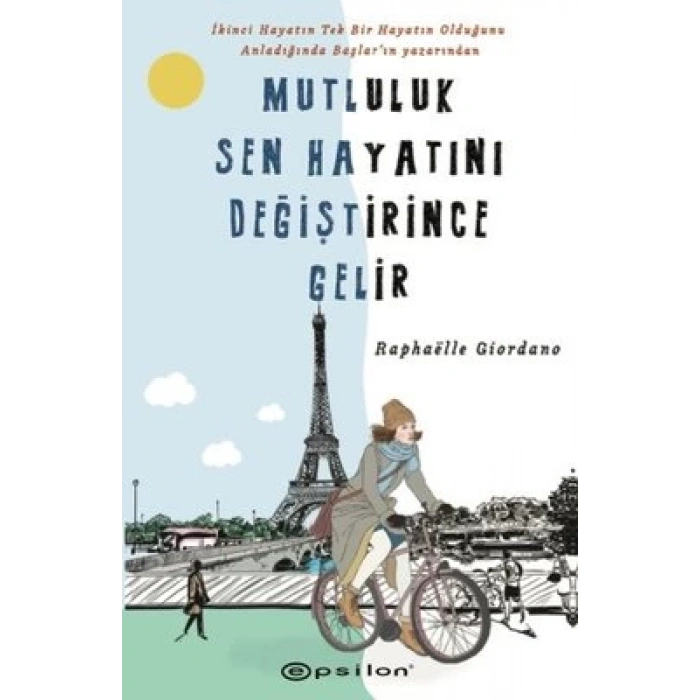 Mutluluk Sen Hayatını Değiştirince Gelir